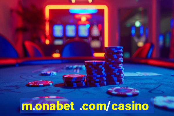 m.onabet .com/casino