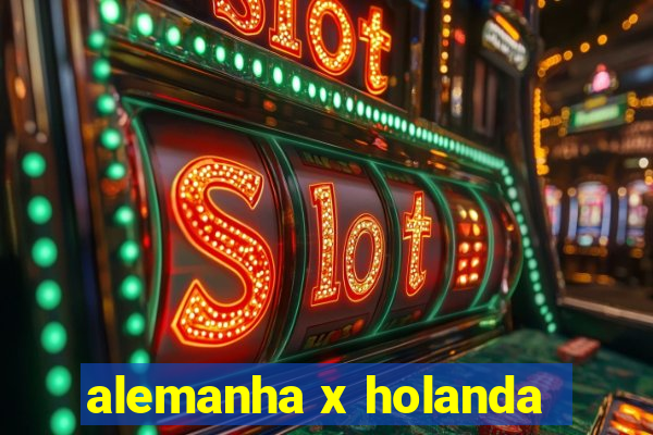 alemanha x holanda