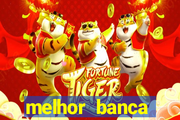 melhor banca fortune tiger