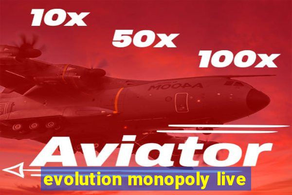 evolution monopoly live