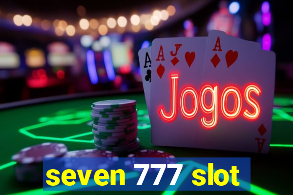 seven 777 slot