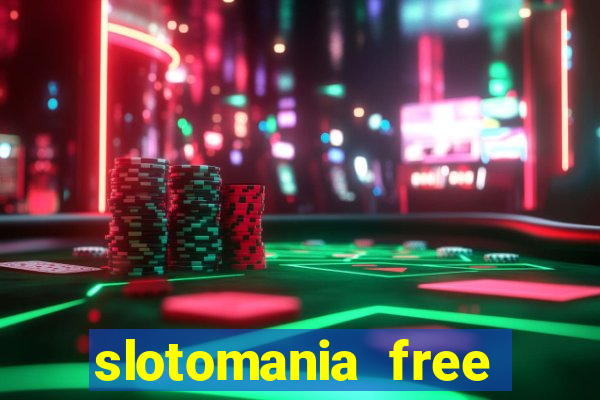 slotomania free slot machines