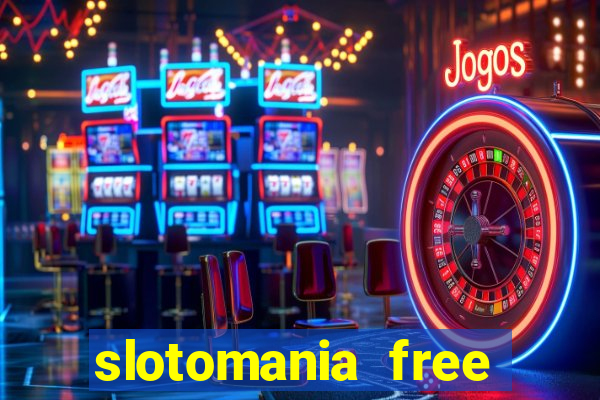 slotomania free slot machines