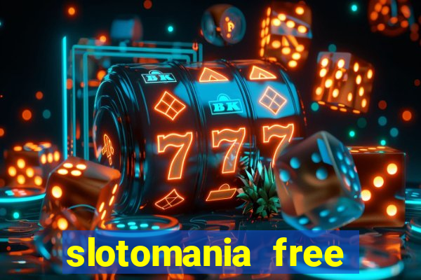 slotomania free slot machines