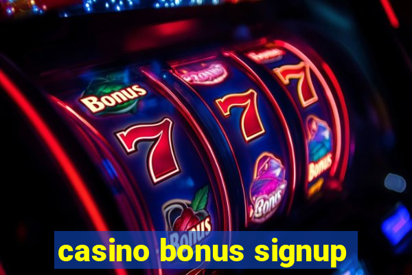 casino bonus signup