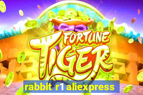 rabbit r1 aliexpress