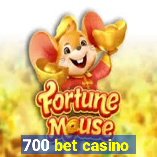 700 bet casino