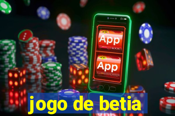 jogo de betia