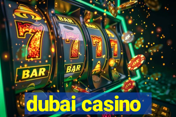 dubai casino