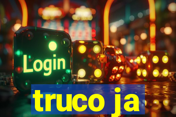 truco ja