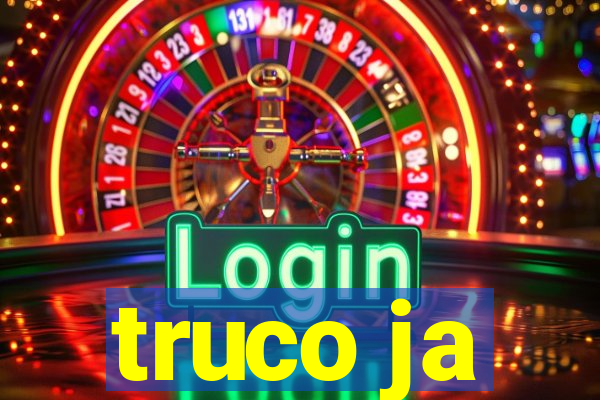 truco ja