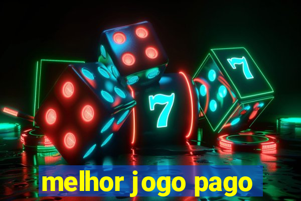 melhor jogo pago