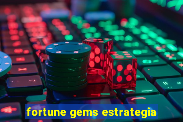 fortune gems estrategia