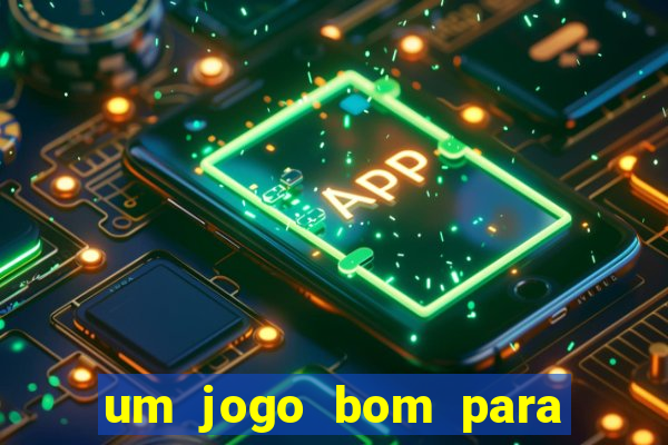 um jogo bom para ganhar dinheiro