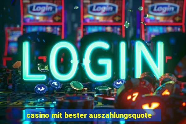 casino mit bester auszahlungsquote