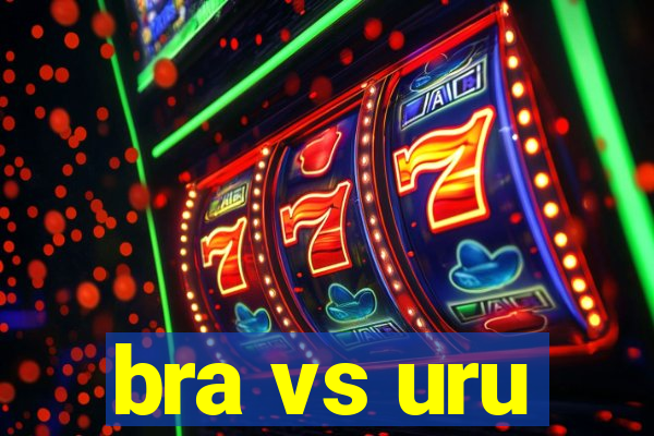 bra vs uru