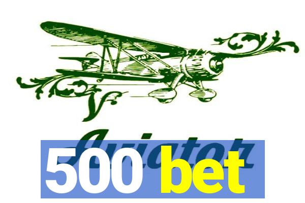 500 bet