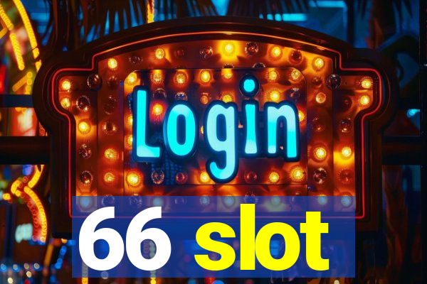 66 slot