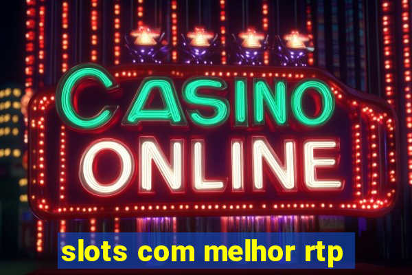 slots com melhor rtp