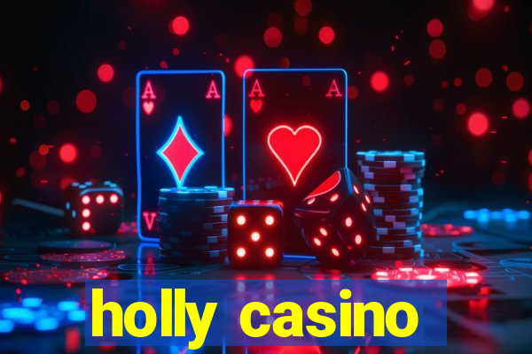 holly casino