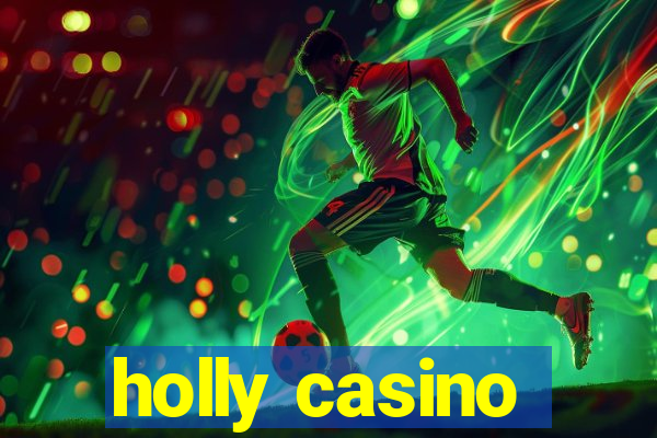 holly casino