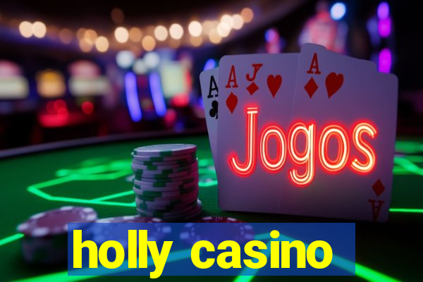 holly casino