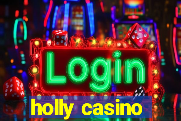 holly casino