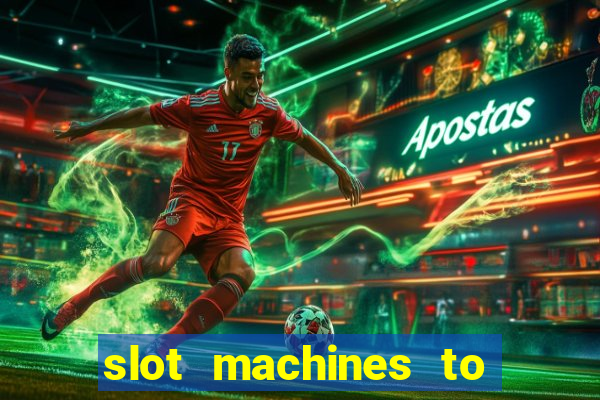 slot machines to play free