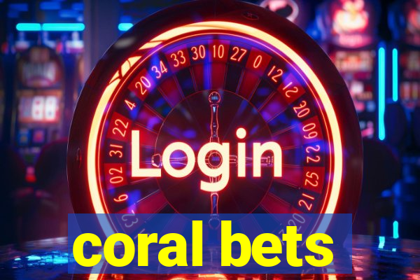 coral bets