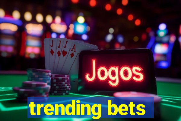 trending bets