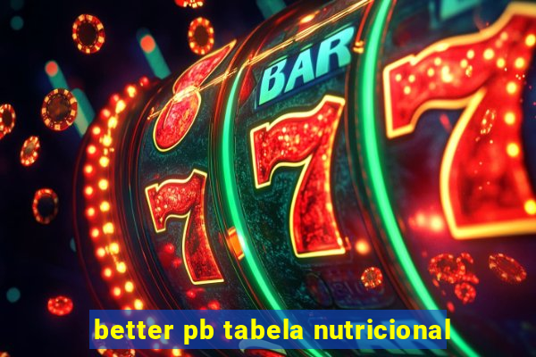 better pb tabela nutricional