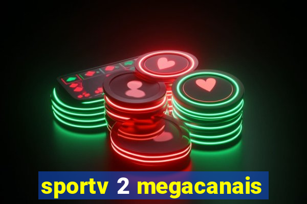 sportv 2 megacanais