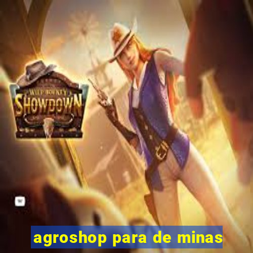 agroshop para de minas