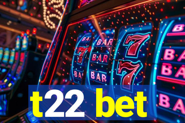 t22 bet