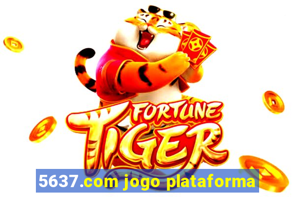 5637.com jogo plataforma