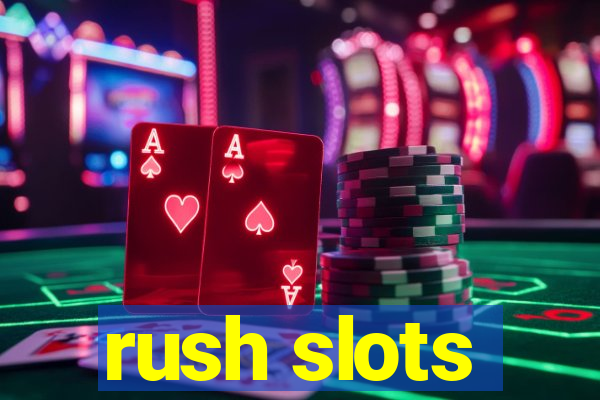 rush slots