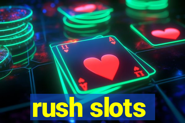 rush slots