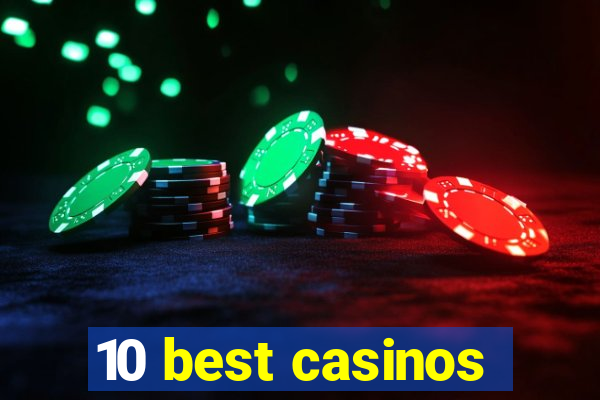 10 best casinos