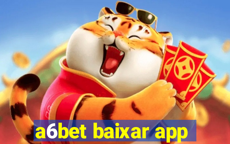 a6bet baixar app