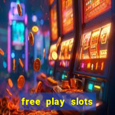 free play slots online no download