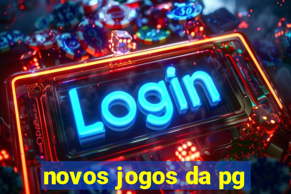 novos jogos da pg