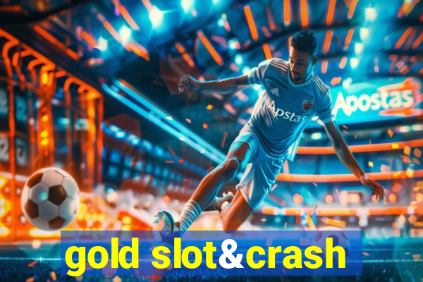 gold slot&crash