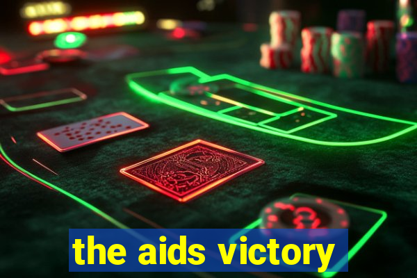 the aids victory