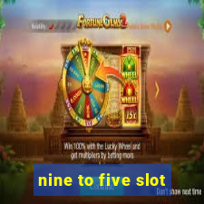 nine to five slot