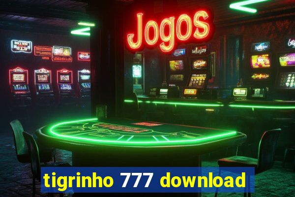 tigrinho 777 download