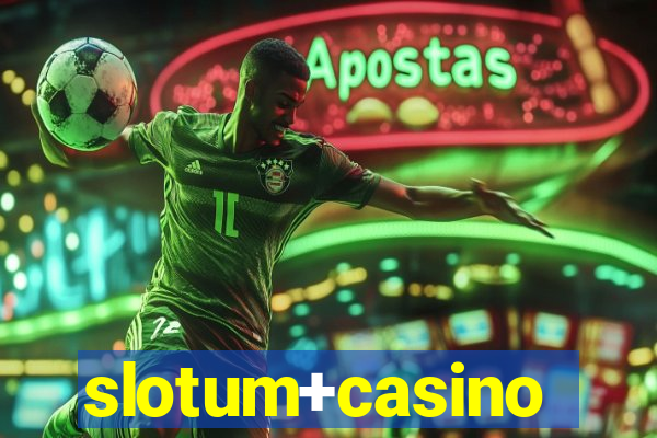 slotum+casino