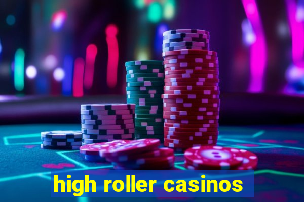 high roller casinos