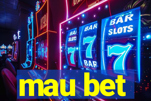 mau bet