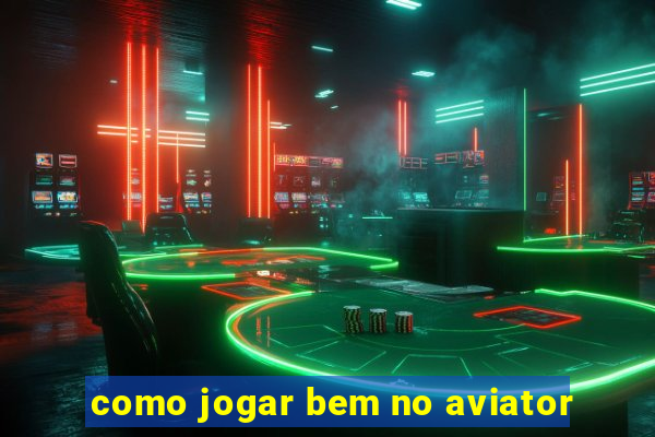 como jogar bem no aviator