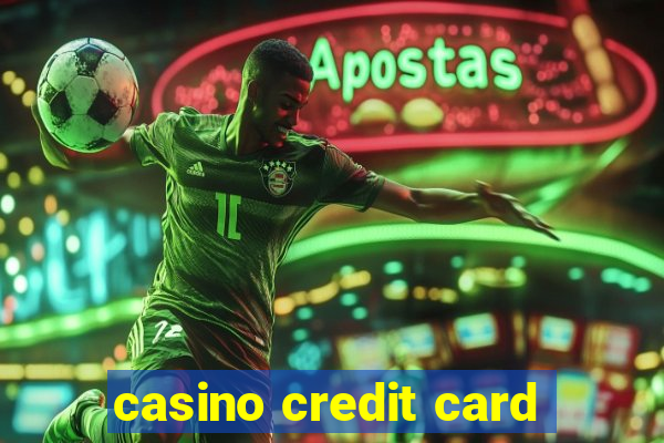 casino credit card